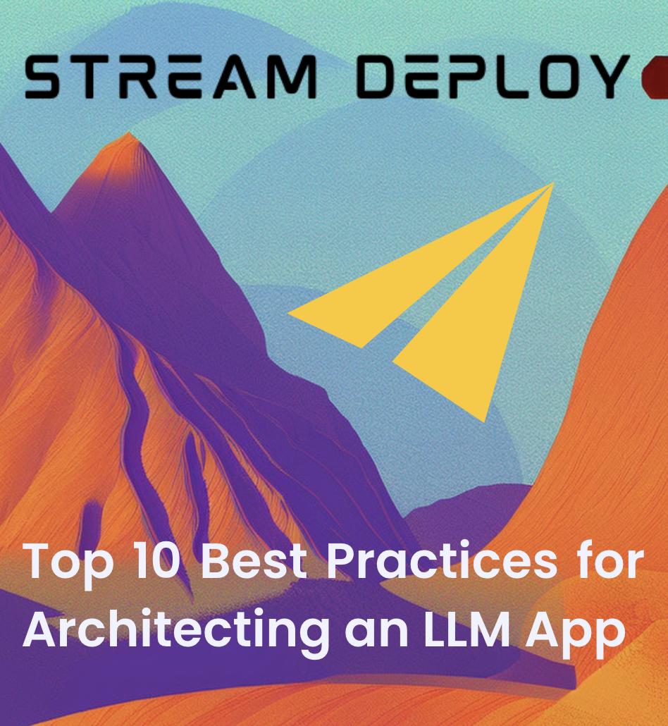 Top 10 Best Practices for Architecting an LLM App